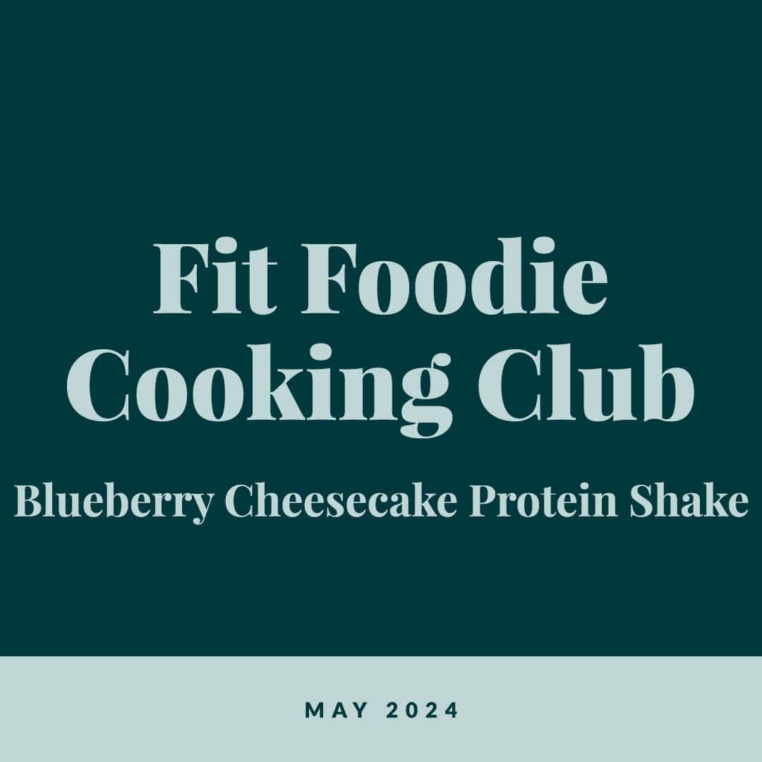 Fit Foodie May 2024: The Blueberry Cheesecake Smoothie Challenge
